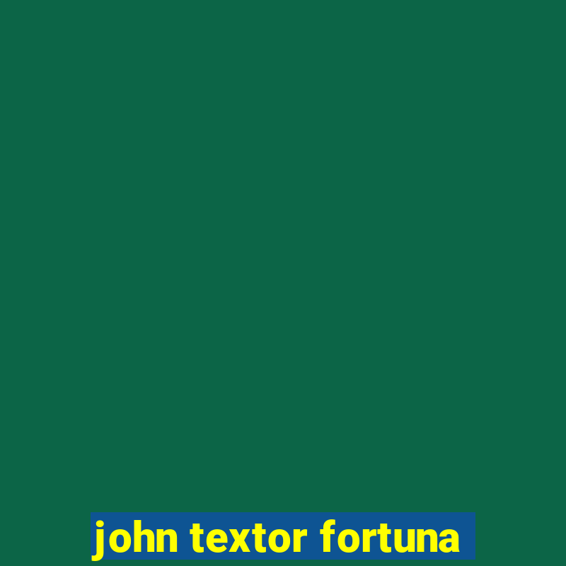 john textor fortuna